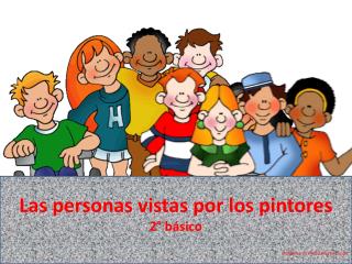 Las personas vistas por los pintores 2° básico