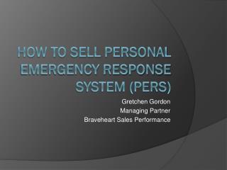 How to Sell Personal Emergency Response System (PERS)