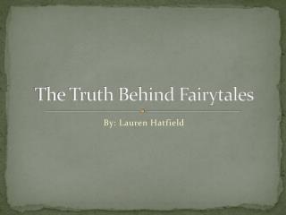 The Truth Behind Fairytales