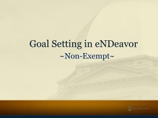 Goal Setting in eNDeavor ~ Non-Exempt ~