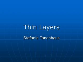 Thin Layers