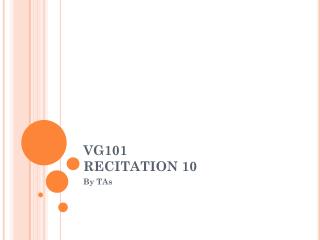 VG101 RECITATION 10