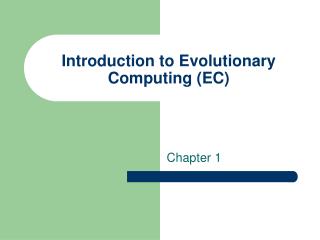 Introduction to Evolutionary Computing (EC)