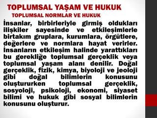 TOPLUMSAL YAŞAM VE HUKUK TOPLUMSAL NORMLAR VE HUKUK