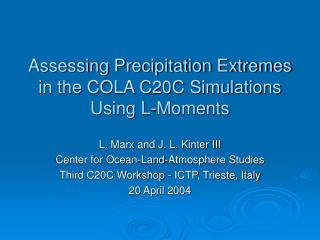 Assessing Precipitation Extremes in the COLA C20C Simulations Using L-Moments