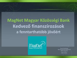 MagNet Magyar Közösségi Bank Kedvező finanszírozások a fenntarthatóbb jövőért