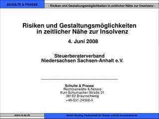 Risiken und Gestaltungsmöglichkeiten in zeitlicher Nähe zur Insolvenz 4. Juni 2008