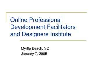 Online Professional Development Facilitators and Designers Institute