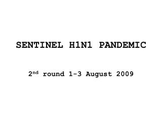 SENTINEL H1N1 PANDEMIC