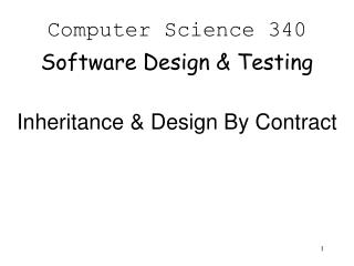 Computer Science 340 Software Design &amp; Testing