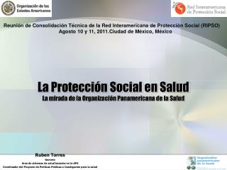 La Protección Social en Salud La mirada de la Organización Panamericana de la Salud