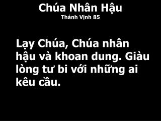 Chúa Nhân Hậu Thánh Vịnh 85