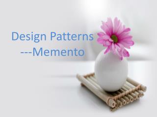 Design Patterns ---Memento