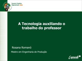 A Tecnologia auxiliando o trabalho do professor