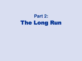 The Long Run