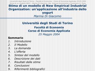 Facoltà di Economia Corso di Economia Applicata 25 Maggio 2004 Sommario Introduzione Il Modello