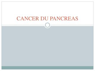 CANCER DU PANCREAS
