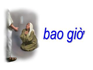 BAO GIỜ #