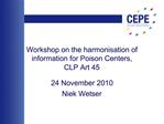 Workshop on the harmonisation of information for Poison Centers, CLP Art 45