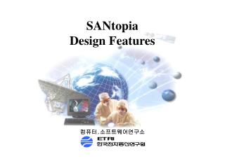SANtopia Design Features