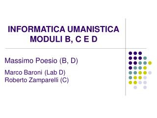 INFORMATICA UMANISTICA MODULI B, C E D