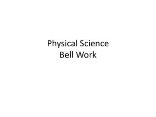 Physical Science Bell Work