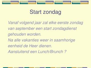 Start zondag