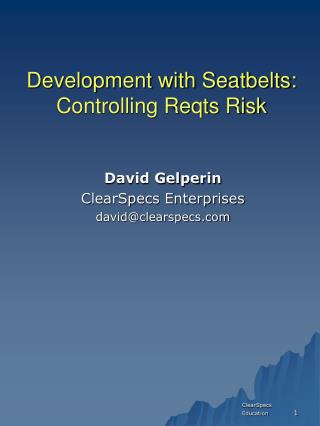 Development with Seatbelts: Controlling Reqts Risk