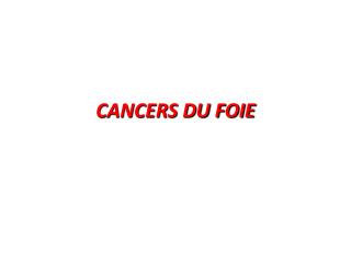CANCERS DU FOIE