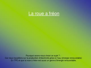 La roue a fréon