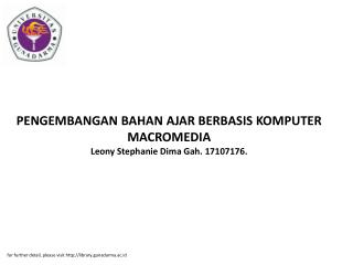 PENGEMBANGAN BAHAN AJAR BERBASIS KOMPUTER MACROMEDIA Leony Stephanie Dima Gah. 17107176.