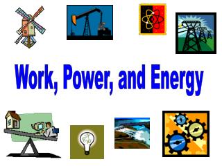 Work, Power, and Energy