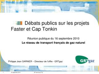 Débats publics sur les projets Faster et Cap Tonkin