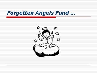 Forgotten Angels Fund …