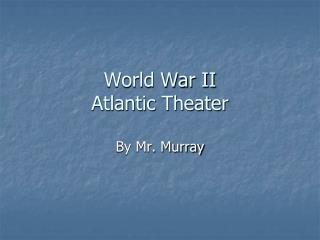 World War II Atlantic Theater