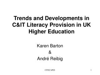 Trends and Developments in C&amp;IT Literacy Provision in UK Higher Education