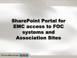 SharePoint Portal for EMC access to FOC systems and Association Sites