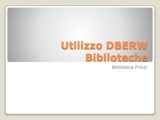 Utilizzo DBERW Biblioteche