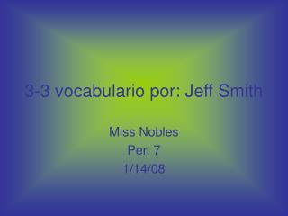3-3 vocabulario por: Jeff Smith