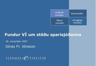 Fundur VÍ um stöðu sparisjóðanna 28. nóvember 2007