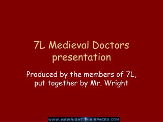 7L Medieval Doctors presentation
