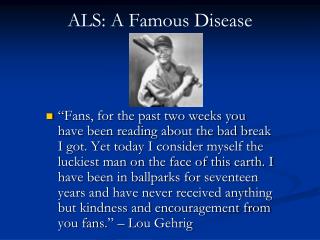 ALS: A Famous Disease