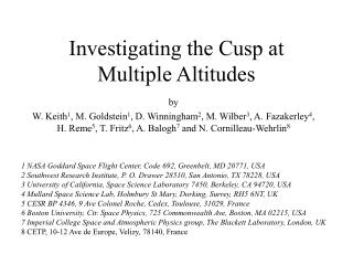 Investigating the Cusp at Multiple Altitudes