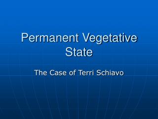 Permanent Vegetative State