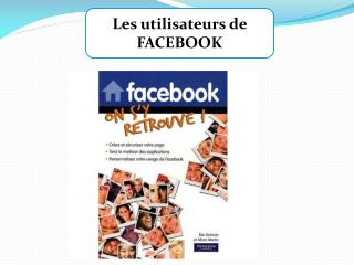 Les utilisateurs de FACEBOOK