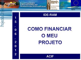 COMO FINANCIAR O MEU PROJETO