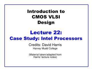 Introduction to CMOS VLSI Design Lecture 22: Case Study: Intel Processors