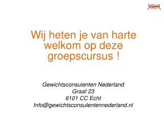 Wij heten je van harte welkom op deze groepscursus !