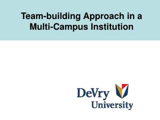 Team-building Approach in a Multi-Campus Institution