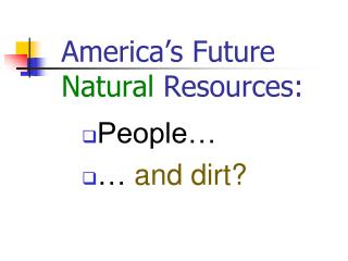 America’s Future Natural Resources: